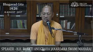 08.08.2017_H.H. Bhakti Anugraha Janardana Swami_BG 14.26