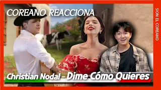 🇲🇽 Coreano Reacciona a "Christian Nodal, Ángela Aguilar - Dime Cómo Quieres"