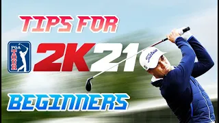 PGA 2K21 TIPS FOR BEGINNERS!