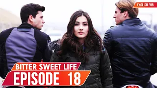 Bitter Sweet Life - Episode 18 (English Subtitles) | Hayat Bazen Tatlidir