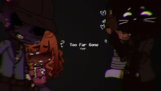 too far gone. || FNaF x GC || Afton Family