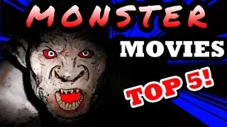 Top 5 Scary Monster Movies