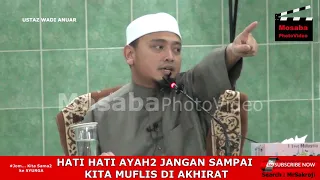 HATI HATI AYAH2 ... JANGAN SAMPAI KITA MUFLIS DI AKHIRAT -  Ustaz Wadi Anuar