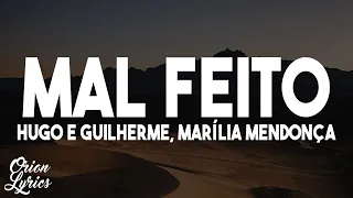 Hugo e Guilherme, Marília Mendonça - Mal Feito (Letra/Lyrics)