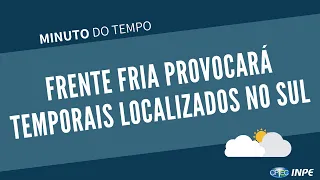 Previsão de tempo 27/11/2020 - Frente fria provocará temporais localizados no Sul do país