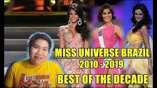 Miss Universe Brazil 2010 - 2019 | BEST OF THE DECADE