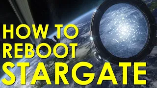 How to Reboot Stargate - A Story Idea
