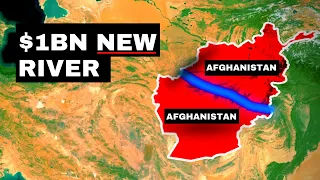 Why Afghanistan is Building $1BN Artificial River?