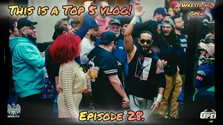 This is a Top 5 VLOG (Episode 28. Wrestling Open/Short episode.)