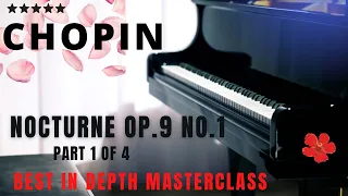 1/4🌹CHOPIN NOCTURNE OP.9 NO.1 IN DEPTH TUTORIAL❤️TECHNIQUE, ANALYSIS, TIPS,INTERPRETATION ❤️