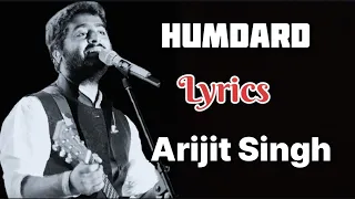 Humdard hai (Lyrics) -Arijit singh