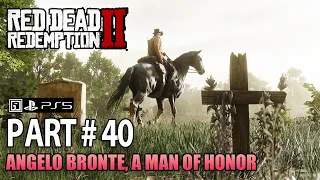 Red Dead Redemption 2 Walkthrough Gameplay Part 40 PS5 RDR2 Angelo Bronte, A Man of Honor
