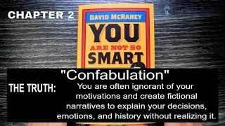 You Are Not So Smart: Chapter 2  Confabulation is a memory error