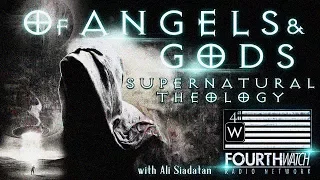 Of Angels & gods: Supernatural Theology with Ali Siadatan