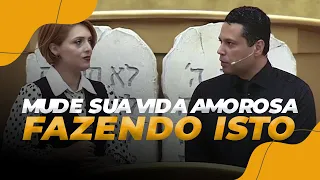 MUDE SUA VIDA AMOROSA FAZENDO ISTO