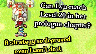 Can Lyn reach Level 20 in her prologue chapter? | FE7 Minimum Ranks Addendum