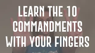 Learn the 10 Commandments with Your Fingers