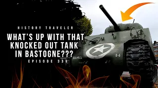 What's Up With That Knocked Out Tank in Bastogne??? | History Traveler Episode 335