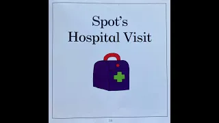 Spot's Hospital Visit - Give Us A Story!