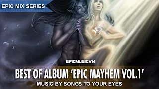 Songs To Your Eyes - Best of Album Epic Mayhem Vol.1 | Epic Hits