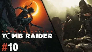 Shadow of the Tomb Raider - Episode #10 - Ambush