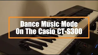 Using The Dance Music Mode On The Casio CT-S300