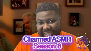 Charmed ASMR S8 w/Mr. G