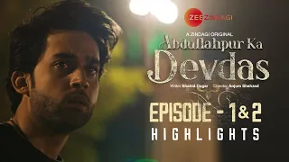 Abdullahpur Ka Devdas | Recap | Episode 1 & 2