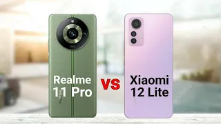 Realme 11 Pro vs Xiaomi 12 Lite