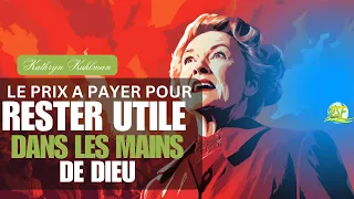 LE PRIX A PAYER POUR RESTER UTILE DANS LES MAINS DE DIEU // REV. THRYN KUHLMAN