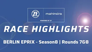 ZF Race Highlights | Berlin E-Prix - Season 8 | Round 7&8 | Mahindra Racing