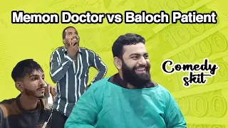 Memon Doctor vs Baloch  Patient | Comedy Skit Ft. Waqas Shona and Shakeel Memon | Dr Yamin Bocha |