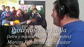 PARA QUIEN SE JUBILA(Letra y música:Marcos Fernández Cantautor)#MarcosFernandezCantautor