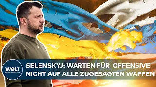 UKRAINISCHE OFFENSIVE - SELENSKYJ: Warten für Offensive nicht auf alle zugesagten Waffen