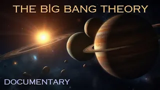 The Big Bang Theory and the Expansion of the Universe | Space Documentary