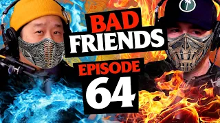 Immortal Kombat | Ep 64 | Bad Friends