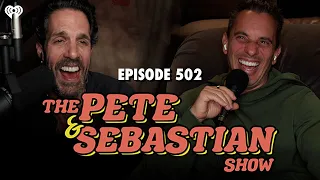 The Pete & Sebastian Show - Episode 502 (Full Episode)