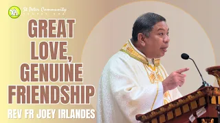 Great Love, Genuine Friendship | Rev Fr Joey Irlandes