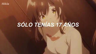 “sólo tenías 17 años”