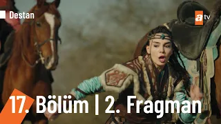 Destan 17. Bölüm 2. Fragmanı | ''Kimse seni han olarak görmek istemez'' @Destanatv