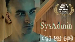 SysAdmin (Best Sound Design Winner on My RODE Reel 2018 / 3 minutes short film)