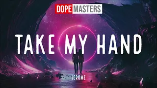 Jerome - Take My Hand (Audio)