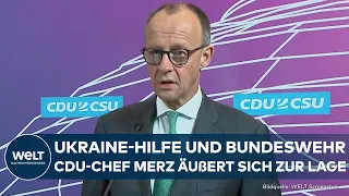 DEUTSCHLAND: Friedrich Merz äußert sich zu Waffenhilfe für Ukraine und dem Etat für Bundeswehr