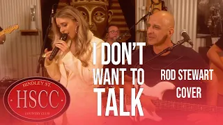 'I Don't Want To Talk 'About It' (ROD STEWART) Cover by The HSCC