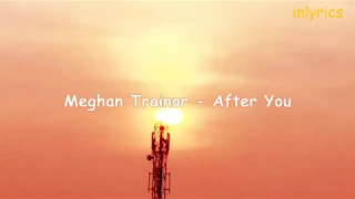 Meghan Trainor - After You (lyrics with Indonesian sub)