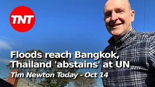 Thailand abstains in UN vote over Russia, floods reach Bangkok - TNT Oct 14