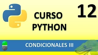 Curso Python. Condicionales III. Vídeo 12