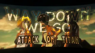 Attack On Titan | Way Down We Go「𝗘𝗱𝗶𝘁/𝗔𝗠𝗩」