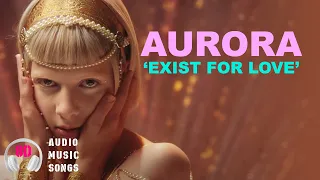 AURORA - Exist For Love (8D audio music song. Use 🎧)