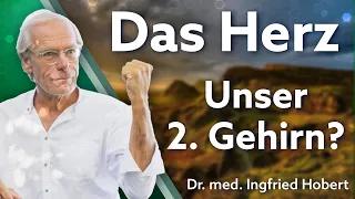 Das Herz – Unser 2. Gehirn? - Dr. med. Ingfried Hobert